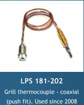 LPS 181-202 Grill thermocouple - coaxial (push fit). Used since 2008