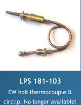 LPS 181-103 EW hob thermocouple & circlip. No longer available!