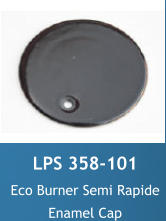LPS 358-101 Eco Burner Semi Rapide Enamel Cap