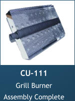 CU-111 Grill Burner  Assembly Complete