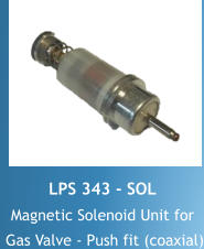 LPS 343 - SOL Magnetic Solenoid Unit for  Gas Valve - Push fit (coaxial)