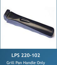 LPS 220-102 Grill Pan Handle Only
