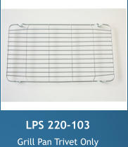 LPS 220-103 Grill Pan Trivet Only