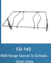 CU-142 4500 Range Searail & Gimbals  - Oven Units