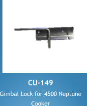 CU-149 Gimbal Lock for 4500 Neptune Cooker