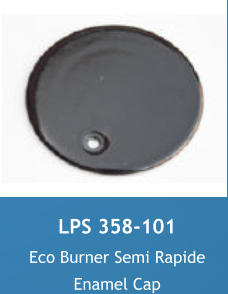 LPS 358-101 ECO burner enamel cap 