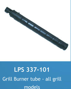 LPS 337-101 Grill burner tube