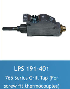 LPS 191- 401 765 Series grill tap  