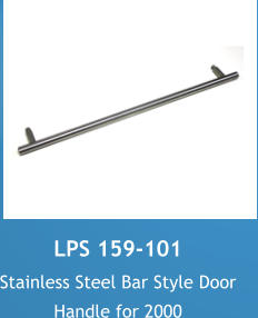 LPS 159-101 Steel bar style door handle
